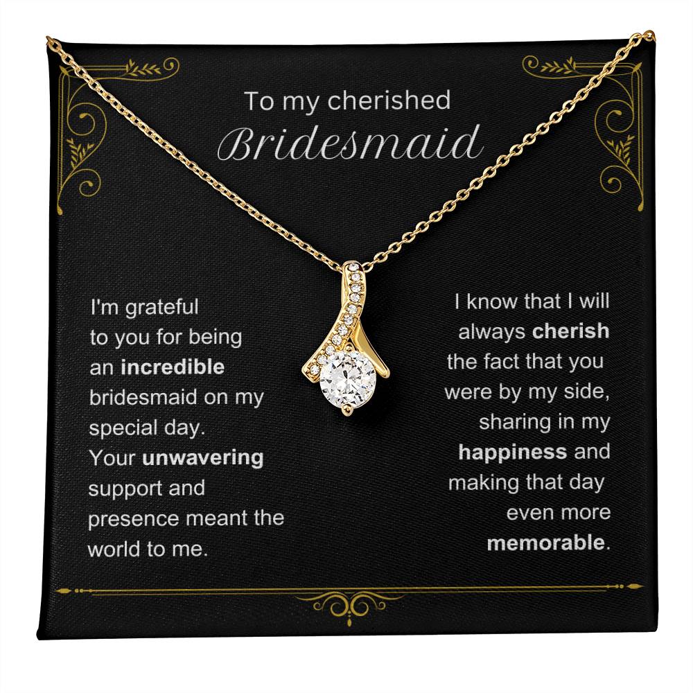 Your unwavering support & presence - Gift for Bridesmaid - VindiBoutique