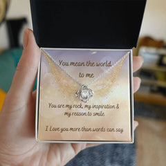 You mean the world to me - Love knot necklace - a gift for a friend or loved one